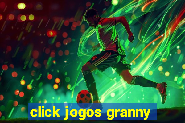 click jogos granny